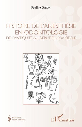 Histoire de l'anesthésie en odontologie: De l'antiquité au début du XXe siècle