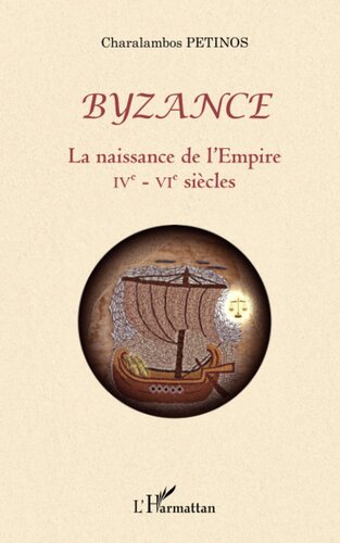 Byzance: La naissance de l'Empire (IVe-VIe siècles)