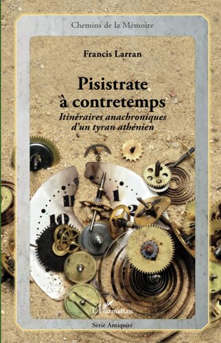 Pisistrate à contretemps: Itinéraires anachroniques d'un tyran athénien