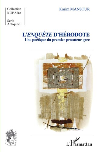 L'enquete D'Herodote: Une Poetique Du Premier Prosateur Grec