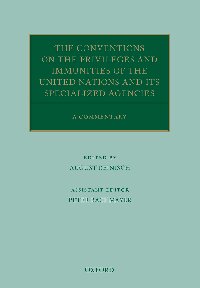 The Conventions on the Privileges and Immunities of the United Nations and its Specialized Agencies: A Commentary (Oxford Commentaries on International Law)