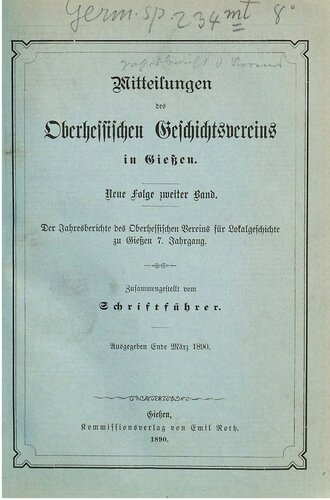 Mitteilungen des Oberhessischen Geschichtsvereins in Gießen. Neue Folge der Jahresberichte des Oberhessischen Vereins für Lokalgeschichte in Gießen