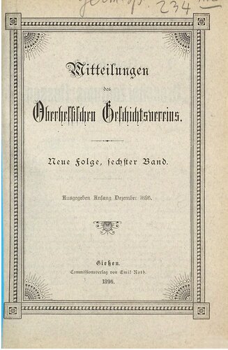 Mitteilungen des Oberhessischen Geschichtsvereins in Gießen. Neue Folge der Jahresberichte des Oberhessischen Vereins für Lokalgeschichte in Gießen