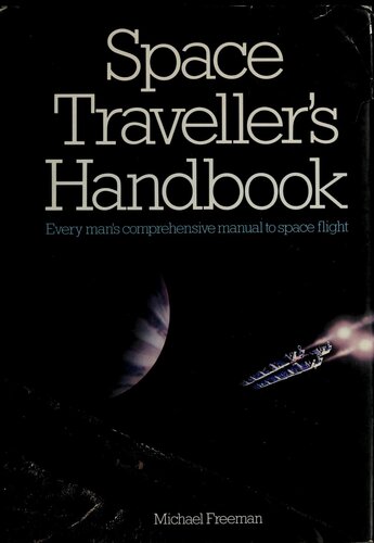 Space Traveller's Handbook: Every Man's Comprehensive Manual to Space Flight