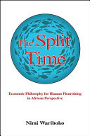The Split Time: Economic Philosophy for Human Flourishing in African Perspective