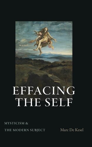 Effacing the Self: Mysticism and the Modern Subject (The SUNY in Theology and Continental Thought)