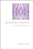 Antigone's Sisters: On the Matrix of Love