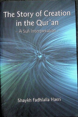 The Story of Creation in the Qur'an, A Sufi Interpretation