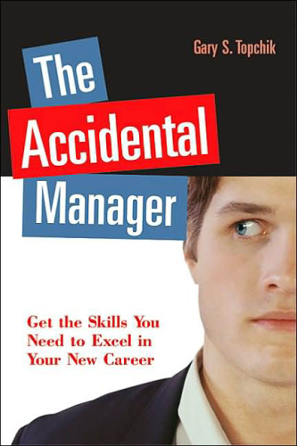 The Accidental Manager: Get the Skills You Need to Excel in Your New Career