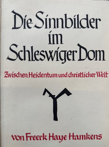Hamkens, Freerk Haye  - Die Sinnbilder im Schleswiger Dom
