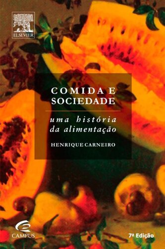 Comida E Sociedade: Uma História da Alimentação