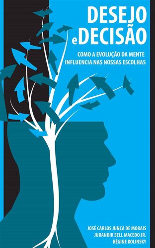 Desejo e decisão: Como a evolução da mente influencia nas nossas escolhas