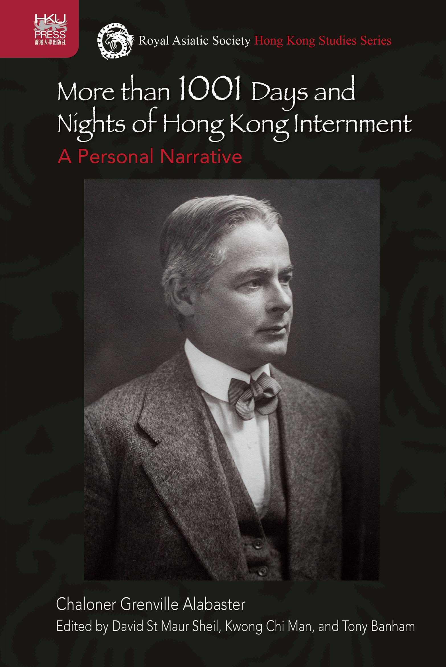 More than 1001 Days and Nights of Hong Kong Internment: A Personal Narrative (Royal Asiatic Society Hong Kong Studies Series)