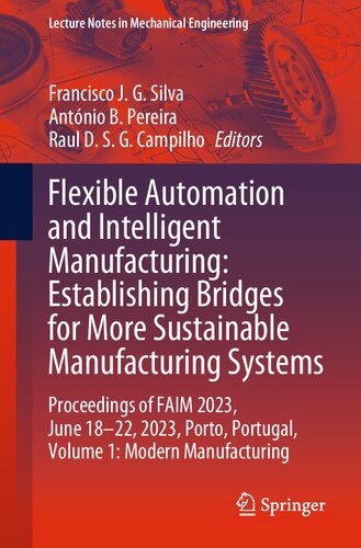 Flexible Automation and Intelligent Manufacturing: Establishing Bridges for More Sustainable Manufacturing Systems: Proceedings of FAIM 2023, June ... (Lecture Notes in Mechanical Engineering)