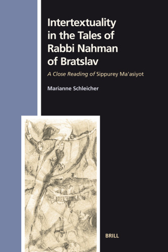 Intertextuality in the Tales of Rabbi Nahman of Bratslav: A Close Reading of Sippurey Ma'asiyot