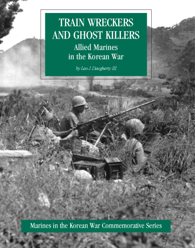 Train Wreckers and Ghost Killers: Allied Marines in the Korean War