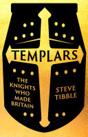 Templars: The Knights Who Made Britain