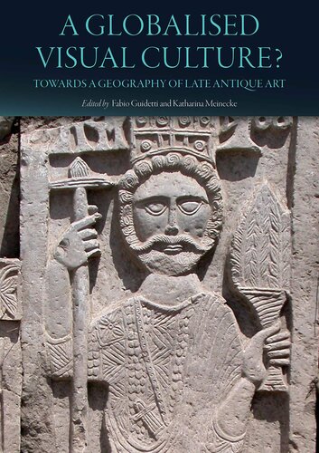 A Globalised Visual Culture?: Towards a Geography of Late Antique Art