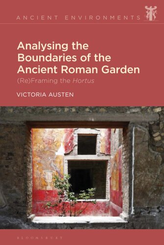 Analysing the Boundaries of the Ancient Roman Garden: (Re)Framing the Hortus (Ancient Environments)