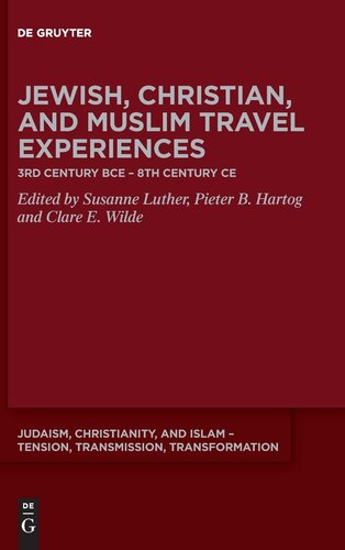 Jewish, Christian and Muslim Travel Experiences: 3rd century BCE – 8th century CE (Judaism, Christianity, and Islam - Tension, Transmission, Tr)
