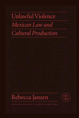 Unlawful violence: Mexican law and cultural production