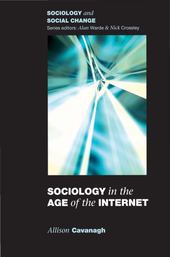 Sociology in the Age of the Internet (Sociology and Social Change)