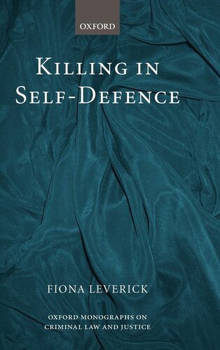 Killing in Self-Defence (Oxford Monographs on Criminal Law and Justice)