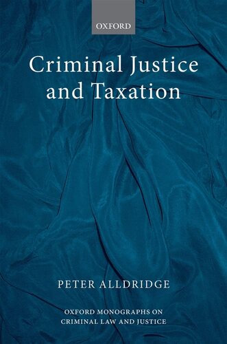 Criminal Justice and Taxation (Oxford Monographs on Criminal Law and Justice)