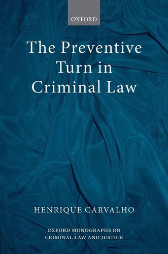 The Preventive Turn in Criminal Law (Oxford Monographs on Criminal Law and Justice)