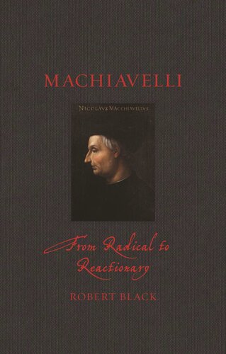 Machiavelli: From Radical to Reactionary (Renaissance Lives)