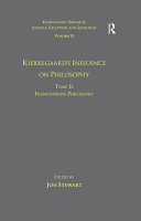 Volume 11, Tome II: Kierkegaard's Influence on Philosophy: Francophone Philosophy