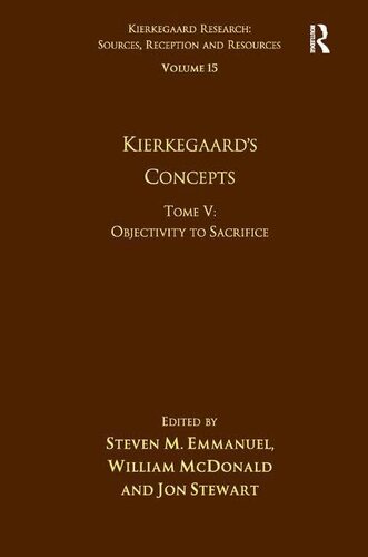 Volume 15, Tome V: Kierkegaard's Concepts: Objectivity to Sacrifice (Kierkegaard Research: Sources, Reception and Resources)