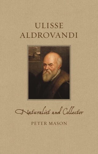 Ulisse Aldrovandi: Naturalist and Collector (Renaissance Lives)