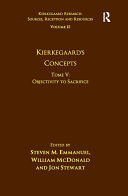 Volume 15, Tome V: Kierkegaard's Concepts: Objectivity to Sacrifice