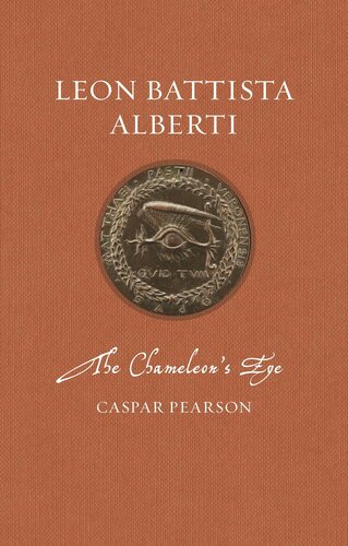 Leon Battista Alberti: The Chameleon’s Eye (Renaissance Lives)