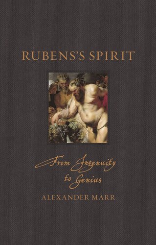 Rubens’s Spirit: From Ingenuity to Genius (Renaissance Lives)