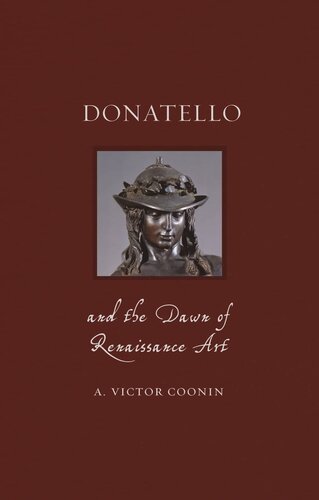 Donatello and the Dawn of Renaissance Art (Renaissance Lives)
