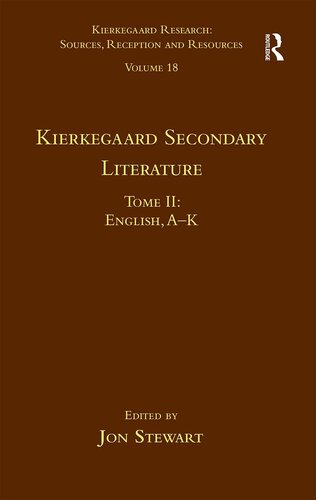 Volume 18, Tome II: Kierkegaard Secondary Literature (Kierkegaard Research: Sources, Reception and Resources)