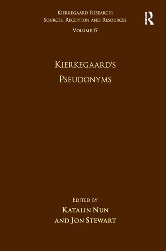 Volume 17: Kierkegaard's Pseudonyms (Kierkegaard Research: Sources, Reception and Resources)