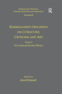 Volume 12, Tome I: Kierkegaard's Influence on Literature, Criticism and Art: The Germanophone World