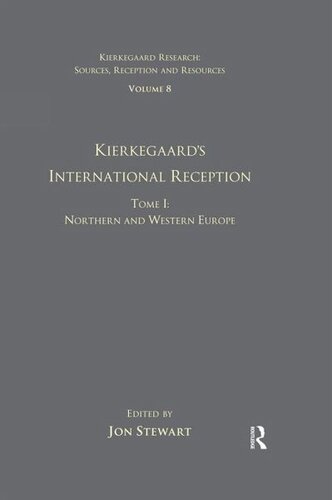 Volume 8, Tome I: Kierkegaard's International Reception - Northern and Western Europe: Redaktion: Stewart, Jon