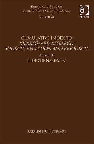 Volume 21, Tome II: Cumulative Index: Index of Names, L-Z (Kierkegaard Research: Sources, Reception and Resources)