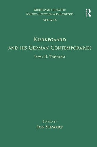 Volume 6, Tome II: Kierkegaard and His German Contemporaries - Theology (Kierkegaard Research: Sources, Reception and Resources)