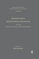 Volume 8, Tome II: Kierkegaard's International Reception - Southern, Central and Eastern Europe
