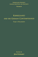 Volume 6, Tome I: Kierkegaard and His German Contemporaries - Philosophy