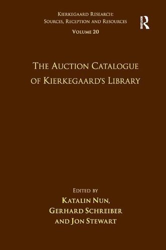Volume 20: The Auction Catalogue of Kierkegaard's Library (Kierkegaard Research: Sources, Reception and Resources)