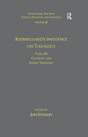 Volume 10, Tome III: Kierkegaard's Influence on Theology: Catholic and Jewish Theology