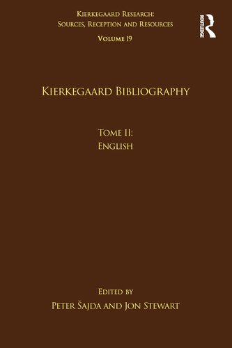 Volume 19, Tome II: Kierkegaard Bibliography: English (Kierkegaard Research: Sources, Reception and Resources)