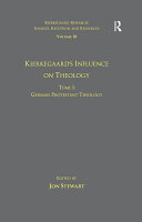 Volume 10, Tome I: Kierkegaard's Influence on Theology: German Protestant Theology