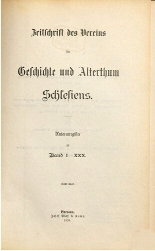 Zeitschrift des Vereins für Geschichte und Altertum Schlesiens / Autorenregister zu Band I - XXX